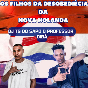 收聽Diba的OS FILHOS DA DESOBEDIÊCIA DA NOVA HOLANDA (Explicit)歌詞歌曲