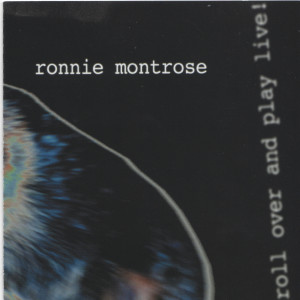 Ronnie Montrose的專輯Roll over and Play Live