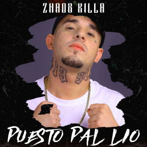 收聽zhaos killa的Puesto Pal Lio歌詞歌曲