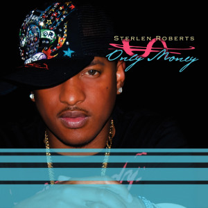 ดาวน์โหลดและฟังเพลง Only Money (Clean) (Explicit|Clean) พร้อมเนื้อเพลงจาก Sterlen Roberts