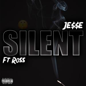 Silent (feat. R0SS) (Explicit)