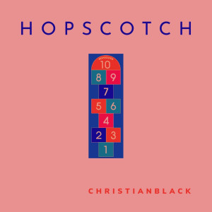 Listen to Hopscotch song with lyrics from Christian Black