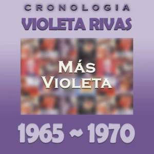 อัลบัม Violeta Rivas Cronología - Más Violeta (1965 - 1970) ศิลปิน Violeta Rivas
