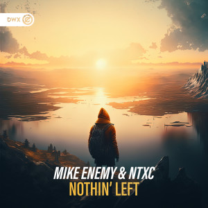 收聽Mike Enemy的Nothin' Left歌詞歌曲