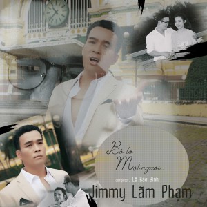 收聽Jimmy Lam Pham的BỎ LỠ MỘT NGƯỜI歌詞歌曲