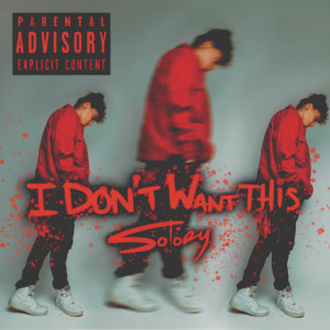 Listen to I Don't Want This (Explicit) song with lyrics from Sotory