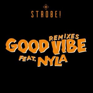 收聽Strobe!的Good Vibe (feat. Nyla) [Patrick Jordan Extended] (Patrick Jordan Extended)歌詞歌曲