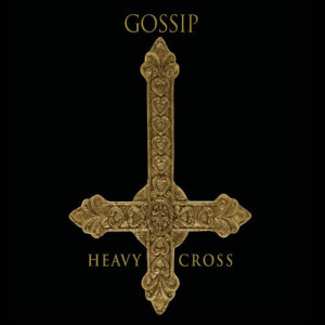 收聽Gossip的Heavy Cross歌詞歌曲
