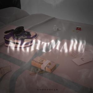 GOODDREAM的專輯NIGHTMARE (Explicit)
