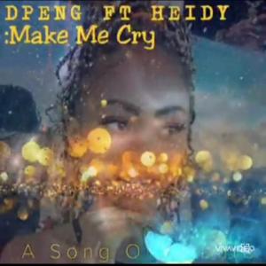 DPENG的專輯Make Me Cry (feat. Heidy)
