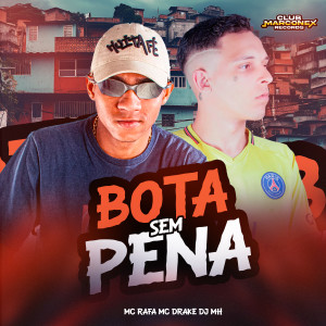 收聽Mc Drake的Bota Sem Pena (Explicit)歌詞歌曲