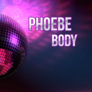 ดาวน์โหลดและฟังเพลง Body พร้อมเนื้อเพลงจาก Phoebe