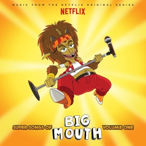 อัลบัม Super Songs Of Big Mouth Vol. 1 (Music From the Netflix Original Series) (Explicit) ศิลปิน Big Mouth Cast