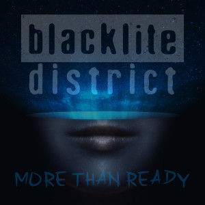 Dengarkan More Than Ready (Explicit) lagu dari Blacklite District dengan lirik