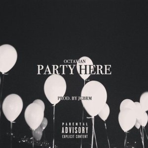 收聽Octavian的Party Here (Explicit)歌詞歌曲