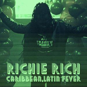 Richie Rich的專輯Caribbean,Latin Fever (feat. Richie Rich)