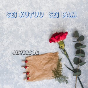Listen to SEI KUTUU SEI BAM (Explicit) song with lyrics from Jefferson