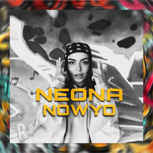 Listen to Nowyo (Explicit) song with lyrics from Neona
