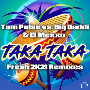 Album Taka Taka (Fresh 2K21 Remixes) from Tom Pulse