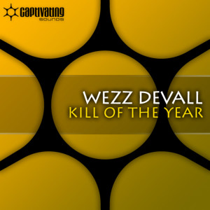 Dengarkan Kill Of The Year (Radio Edit) lagu dari Wezz Devall dengan lirik