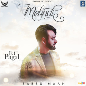 收聽Babbu Maan的Mehndi (Ik C Pagal)歌詞歌曲