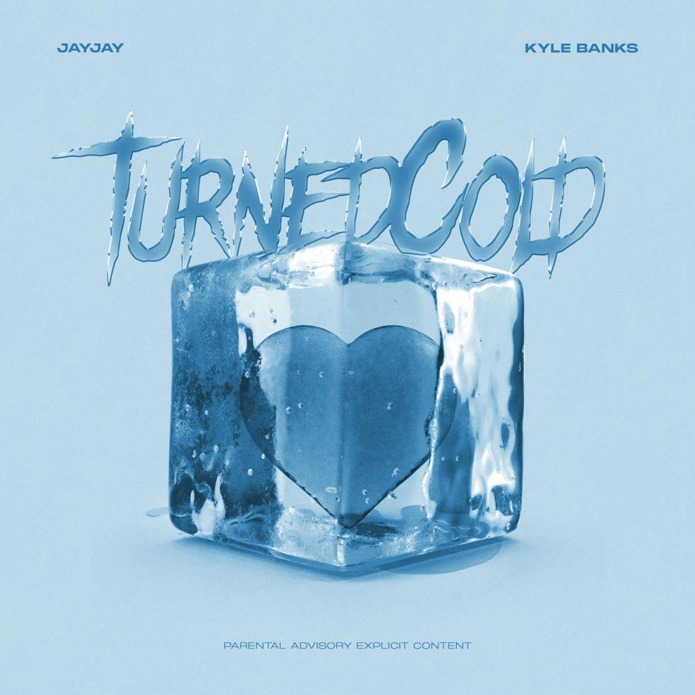 Turned Cold (feat. Kyle Banks) (Explicit)