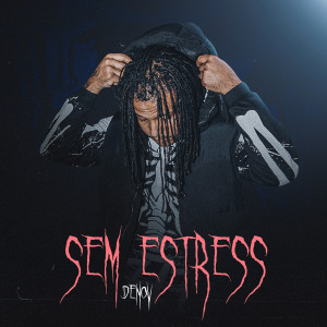 ดาวน์โหลดและฟังเพลง Sem Estress พร้อมเนื้อเพลงจาก Denov