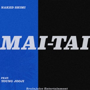 Album MAI-TAI (feat. Young Jooji) from Naked Shimi