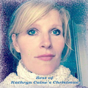 Album Best of Kathryn Caine's Christmas oleh Kathryn Caine