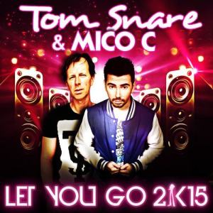 收聽Tom Snare的Let You Go 2k15 (Sciaca Remix)歌詞歌曲