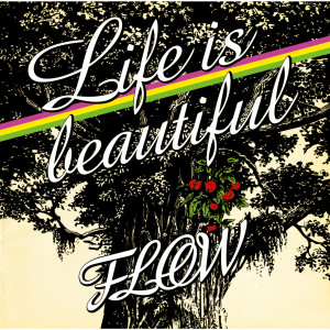ดาวน์โหลดและฟังเพลง Life Is Beautiful พร้อมเนื้อเพลงจาก FLOW