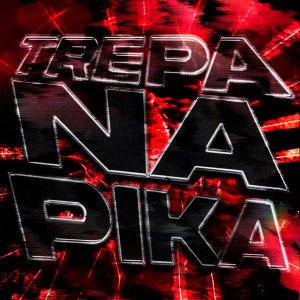 收聽kanajes的TREPA NA PIKA歌詞歌曲