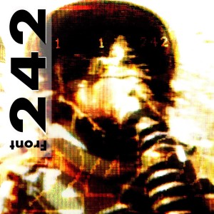 ดาวน์โหลดและฟังเพลง First In First Out (Live) พร้อมเนื้อเพลงจาก Front 242
