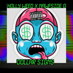 Hollyweed的專輯DOLLAR SIGNS (feat. HollyWeed) [Explicit]