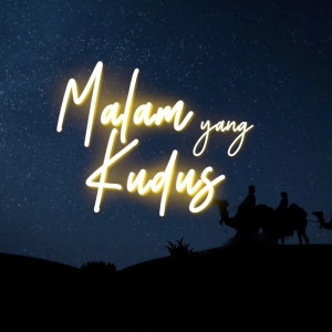 Listen to Malam Yang Kudus song with lyrics from BEST Worship