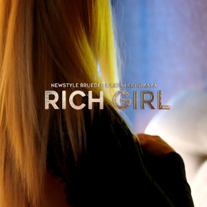 Listen to Rich Girl song with lyrics from NewStyle Brueder