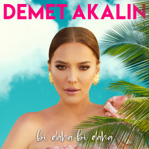 收听Demet Akalin的Bi Daha Bi Daha歌词歌曲