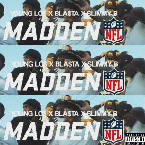 Slimmy B的專輯Madden (feat. Bla$ta, Slimmy B & Young Los) [Explicit]