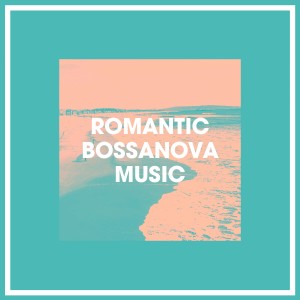Album Romantic Bossanova Music from Cafe Chillout de Ibiza