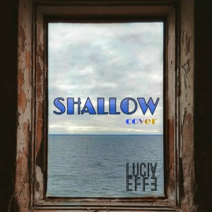 Shallow (Instrumental) dari Lucia Effe