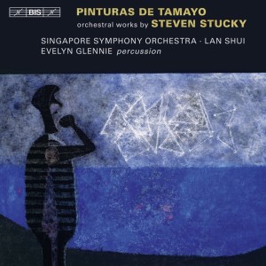 Album Stucky: Spirit Voices - Pinturas de Tamayo - Concerto for Orchestra No. 2 from Lan Shui