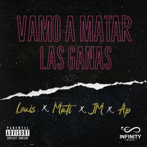 Dengarkan lagu Vamo A Matar Las Ganas(feat. El Mati, JM El de trece & AP) (Explicit) nyanyian Louis V dengan lirik