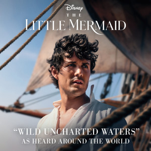 Cast - The Little Mermaid的專輯Wild Uncharted Waters (From “The Little Mermaid”)