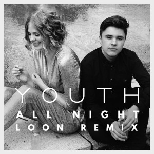 收聽youth的All Night (L/O/O/N Remix)歌詞歌曲