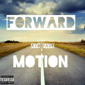ดาวน์โหลดและฟังเพลง Forward Motion (Explicit) พร้อมเนื้อเพลงจาก Ayo Fave