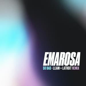Emarosa的專輯So Bad (Lliam + Latroit Remix)
