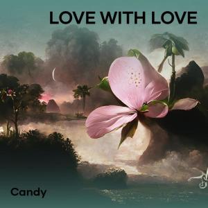 Album Love with Love oleh Candy