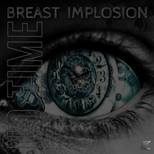Album No Time (Explicit) from Breast Implosion