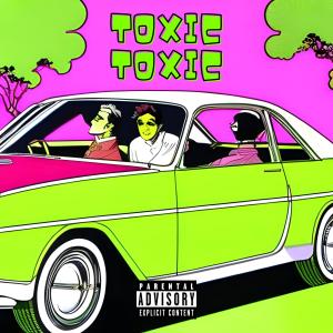Album TOXIC TOXIC (Explicit) from 