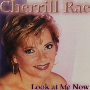收聽Cherrill Rae的Look At Me Now歌詞歌曲